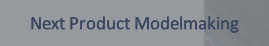 Next Product Modelmaking.