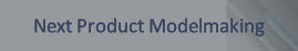 Next Product Modelmaking.